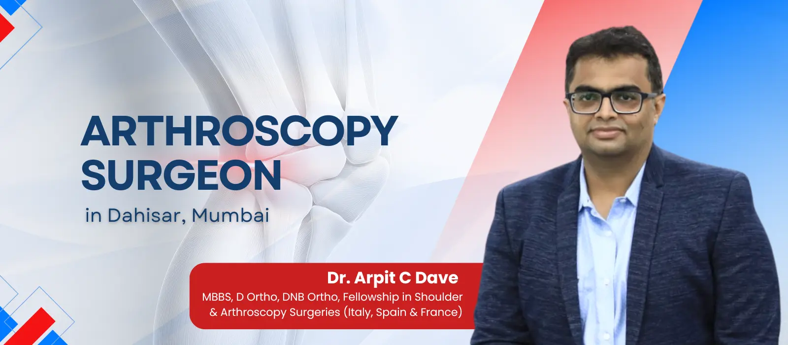 Arthroscopic Surgeon in Dahisar, Mumbai