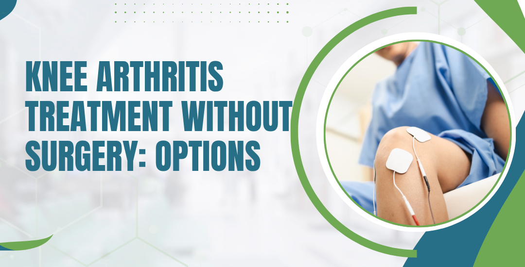 Knee Arthritis Treatment Without Surgery